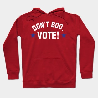 don't boo. vote! Hoodie